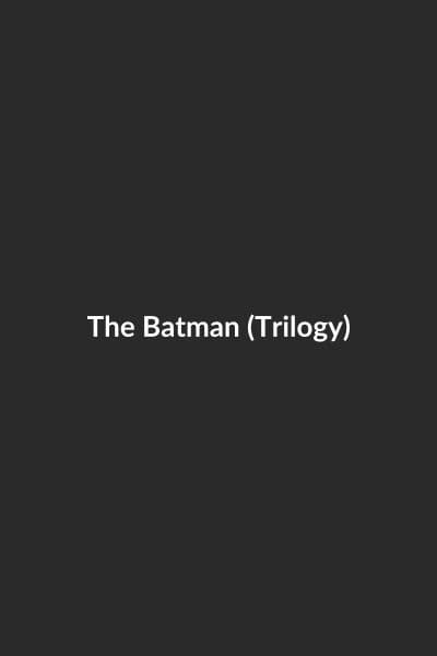 The Batman (Trilogy) poster